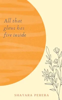 Tutto ciò che brilla ha un fuoco dentro - All that glows has fire inside