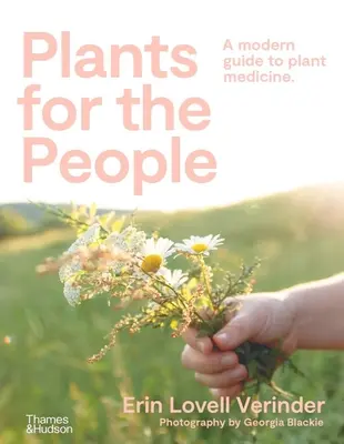 Piante per il popolo: Una guida moderna alla medicina vegetale - Plants for the People: A Modern Guide to Plant Medicine