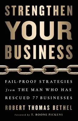 Rafforzare l'azienda: Strategie a prova di fallimento dall'uomo che ha salvato 77 aziende - Strengthen Your Business: Fail-Proof Strategies from the Man Who Has Rescued 77 Businesses
