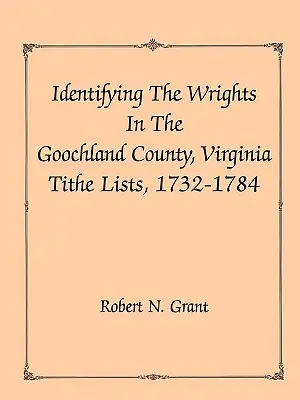 Identificazione dei Wright negli elenchi delle decime della contea di Goochland, Virginia, 1732-84 - Identifying the Wrights in the Goochland County, Virginia, Tithe Lists, 1732-84