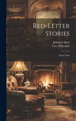Storie a caratteri rossi: racconti svizzeri - Red-Letter Stories: Swiss Tales