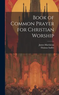 Libro delle preghiere comuni per il culto cristiano - Book of Common Prayer for Christian Worship