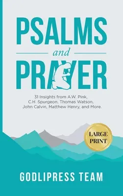 Salmi e preghiera: 31 spunti di riflessione da A.W. Pink, C.H. Spurgeon, Thomas Watson, Giovanni Calvino, Matthew Henry e altri (STAMPATO GRANDE) - Psalms and Prayer: 31 Insights from A.W. Pink, C.H. Spurgeon, Thomas Watson, John Calvin, Matthew Henry, and more (LARGE PRINT)