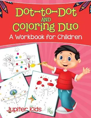 Duo di punti da colorare (Un libro di lavoro per bambini) - Dot-to-Dot and Coloring Duo (A Workbook for Children)