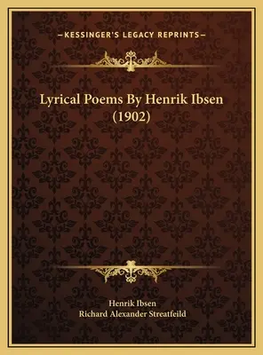 Poesie liriche di Henrik Ibsen (1902) - Lyrical Poems By Henrik Ibsen (1902)