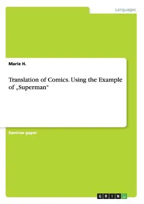 Traduzione dei fumetti. Con l'esempio di Superman”. - Translation of Comics. Using the Example of Superman