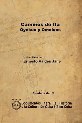 Percorsi di Se. Oyekun e Omolos - Caminos de If. Oyekun y Omolos