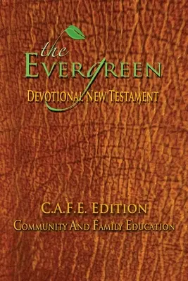 Il Nuovo Testamento devozionale Evergreen: Edizione C.A.F.E. - The Evergreen Devotional New Testament: C.A.F.E. Edition