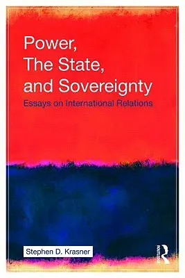 Potere, Stato e sovranità: Saggi sulle relazioni internazionali - Power, the State, and Sovereignty: Essays on International Relations