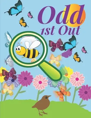 Il primo dispari: Giochi per bambini per trovare il primo dispari, 46 fantastici puzzle con risposte. - Odd 1st Out: Find the odd one out games for kids, 46 fantastic puzzles with answers.