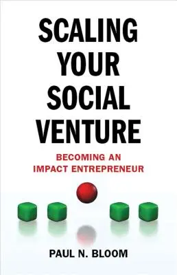Scalare l'impresa sociale: Diventare un imprenditore d'impatto - Scaling Your Social Venture: Becoming an Impact Entrepreneur