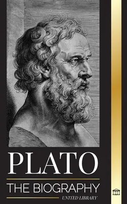 Platone: la biografia del filosofo della Repubblica greca che fondò la scuola di pensiero platonista - Plato: The Biography of Greek's Republic Philosopher who Founded the Platonist School of Thought
