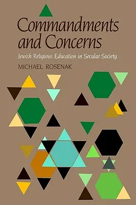 Comandamenti e preoccupazioni: L'educazione religiosa ebraica nella società secolare - Commandments & Concerns: Jewish Religious Education in Secular Society