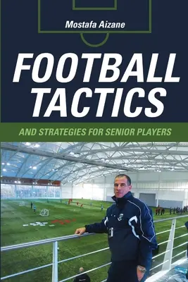 Tattiche e strategie di calcio per giocatori anziani - Football Tactics and Strategies For Senior Players
