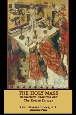La Santa Messa: In due volumi - The Holy Mass: In two volumes