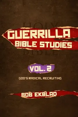 Studi biblici di guerriglia: Volume 2, Il reclutamento radicale di Dio - Guerrilla Bible Studies: Volume 2, God's Radical Recruiting