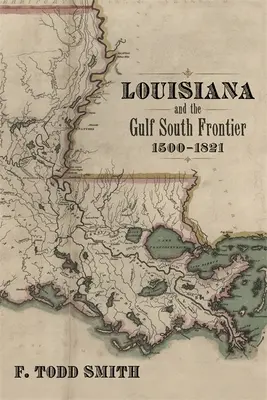 La Louisiana e la frontiera del Golfo, 1500-1821 - Louisiana and the Gulf South Frontier, 1500-1821