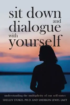 Siediti e dialoga con te stesso: Comprendere la molteplicità dei nostri stati del sé - Sit Down and Dialogue with Yourself: Understanding the Multiplicity of our Self-States