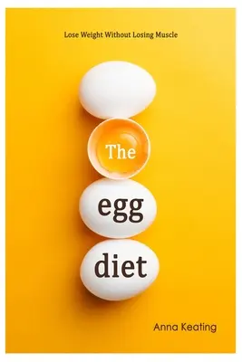 La dieta delle uova: Perdere peso senza perdere muscoli - The Egg Diet: Lose Weight Without Losing Muscle