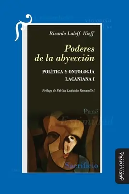 I poteri dell'abigeato: Politica e ontologia lacaniana I - Poderes de la abyeccin: Poltica y ontologa lacaniana I