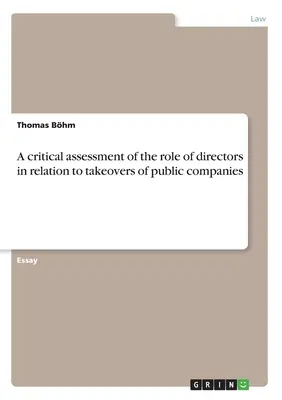 Una valutazione critica del ruolo degli amministratori in relazione alle acquisizioni di società pubbliche - A critical assessment of the role of directors in relation to takeovers of public companies