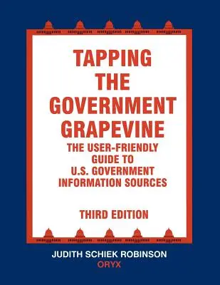 Sfruttare la rete governativa: La guida facile da usare alle fonti di informazione del governo degli Stati Uniti - Tapping the Government Grapevine: The User-Friendly Guide to U.S. Government Information Sources