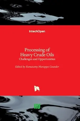 Lavorazione di oli grezzi pesanti: Sfide e opportunità - Processing of Heavy Crude Oils: Challenges and Opportunities