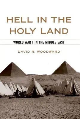 L'inferno in Terra Santa: La prima guerra mondiale in Medio Oriente - Hell in the Holy Land: World War I in the Middle East