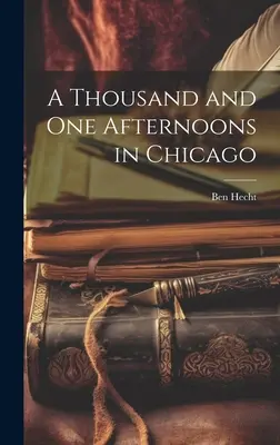 Mille e un pomeriggio a Chicago - A Thousand and One Afternoons in Chicago