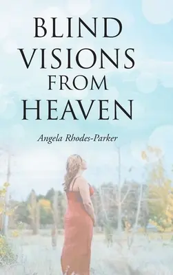 Visioni cieche dal cielo: basato su una storia vera - Blind Visions from Heaven: Based on a true story