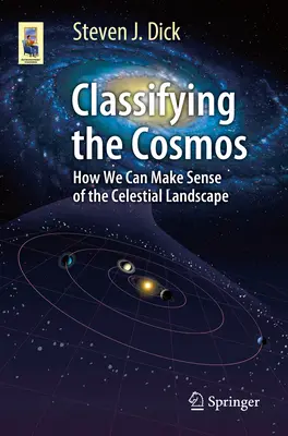 Classificare il cosmo: come dare un senso al paesaggio celeste - Classifying the Cosmos: How We Can Make Sense of the Celestial Landscape