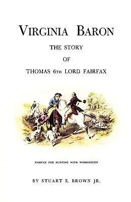 Il barone della Virginia: la storia di Thomas 6° Lord Fairfax - Virginia Baron: The Story of Thomas 6th Lord Fairfax