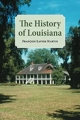 Storia della Louisiana: Dal periodo più antico - The History of Louisiana: From the Earliest Period