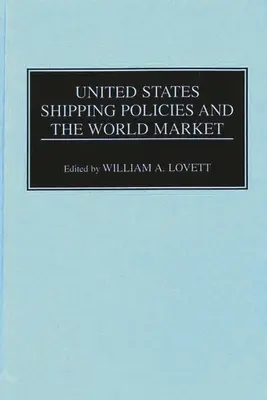 Le politiche di spedizione degli Stati Uniti e il mercato mondiale - United States Shipping Policies and the World Market