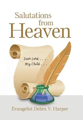Saluti dal cielo: Caro Signore... Mio figlio... - Salutations from Heaven: Dear Lord . . . My Child . . .