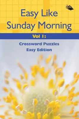Facile come la domenica mattina Vol 1: Cruciverba edizione facile - Easy Like Sunday Morning Vol 1: Crossword Puzzles Easy Edition