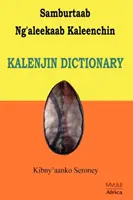 Samburtaab Ng'aleekaab Kaleenchin. Dizionario Kalenjin - Samburtaab Ng'aleekaab Kaleenchin. Kalenjin Dictionary