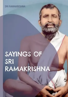 Detti di Sri Ramakrishna: una raccolta esauriente - Sayings of Sri Ramakrishna: an exhaustive collection