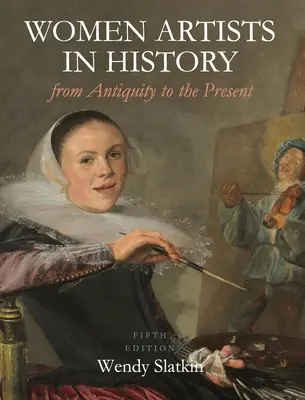 Le donne artiste nella storia dall'antichità al presente - Women Artists in History from Antiquity to the Present