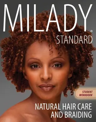 Libro di lavoro per la cura dei capelli naturali e l'intreccio Milady - Workbook for Milady Natural Hair Care and Braiding