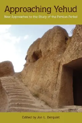Avvicinarsi a Yehud: Nuovi approcci allo studio del periodo persiano - Approaching Yehud: New Approaches to the Study of the Persian Period