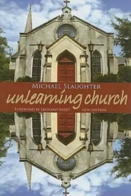 Disimparare la Chiesa: Nuova edizione - Unlearning Church: New Edition