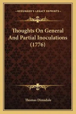 Pensieri sulle vaccinazioni generali e parziali (1776) - Thoughts On General And Partial Inoculations (1776)