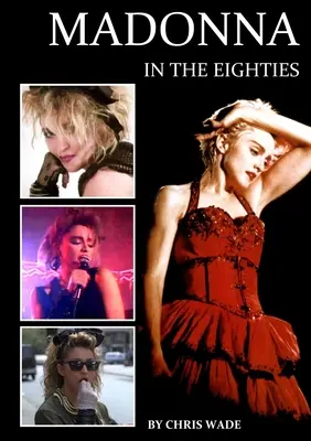 Madonna negli anni Ottanta - Madonna in the Eighties