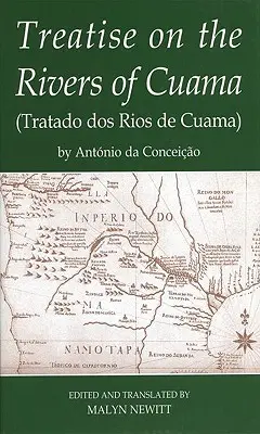 Trattato sui fiumi di Cuama di Antonio Da Conceicao - Treatise on the Rivers of Cuama by Antonio Da Conceicao