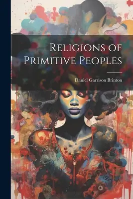 Religioni dei popoli primitivi - Religions of Primitive Peoples