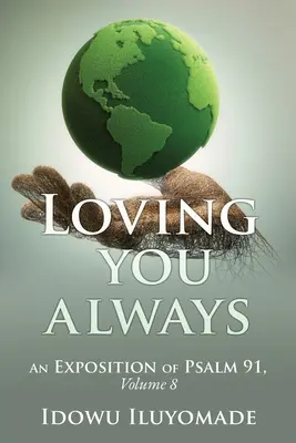 Amarti sempre: [Esposizione del Salmo 91, Volume 8] - Loving you always: [An Exposition of Psalm 91, Volume 8]