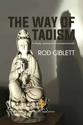 La Via del Taoismo: Per la salute corporea, spirituale e ambientale - The Way of Taoism: For Bodily, Spiritual and Environmental Health