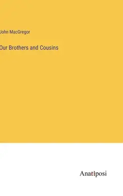 I nostri fratelli e cugini - Our Brothers and Cousins