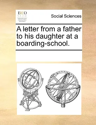 Lettera di un padre alla figlia in collegio. - A Letter from a Father to His Daughter at a Boarding-School.